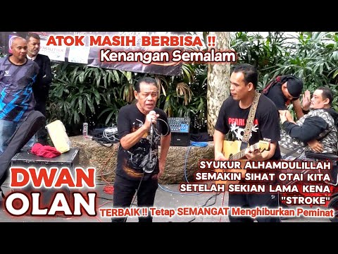 🔥ATOK Masih BERBISA❗DWAN - OLAN Syukur🤲🔴Semakin Sihat Otai Kita Ni, Setelah Sekian lama kena STROKE