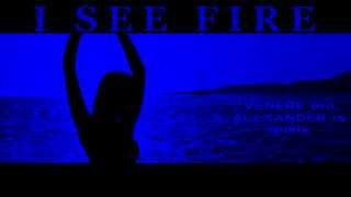 I See Fire - Ed Sheeran (Venere Pro- Alexander Rs Remix 2015)