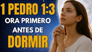 La Oración de 1 Pedro 1:3 que Transforma Tu Noche por Completo