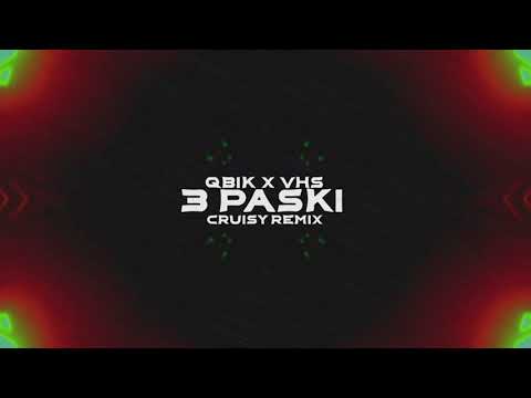 QBIK x VHS - 3 PASKI (Cruisy Remix)