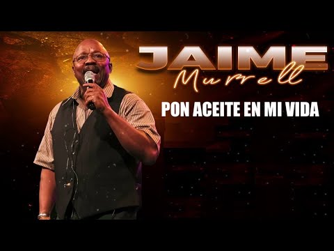 Pon Aceite En Mi Vida - Jaime Murrell