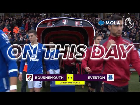 Premier League | On this day, AFC Bournemouth 3-3 Everton | 28 November 2015