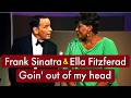 Frank Sinatra & Ella Fitzgerald - Goin’ Out Of My Head - HD * Música Com Tradução LIVRE