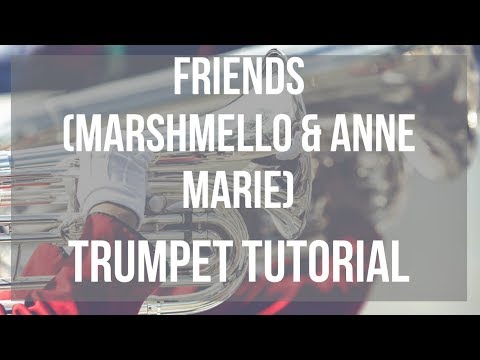 How to play Friends by Marshmello & Anne Marie on Trumpet (Tutorial)