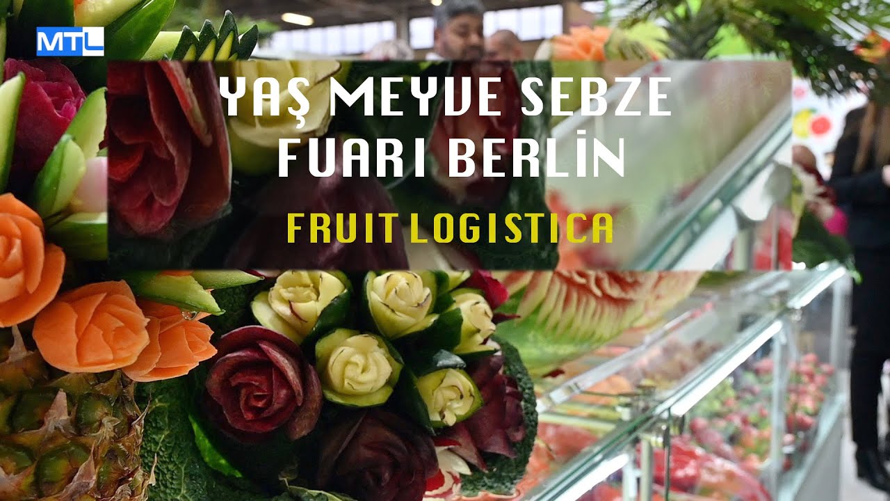 Fruıt Logistica, Yaş Meyve ve Sebze Fuarı  Berlin