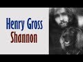 Henry Gross  "Shannon"