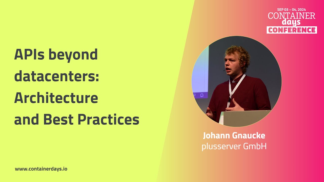 APIs beyond datacenters: Architecture and Best Practices - Johann Gnaucke