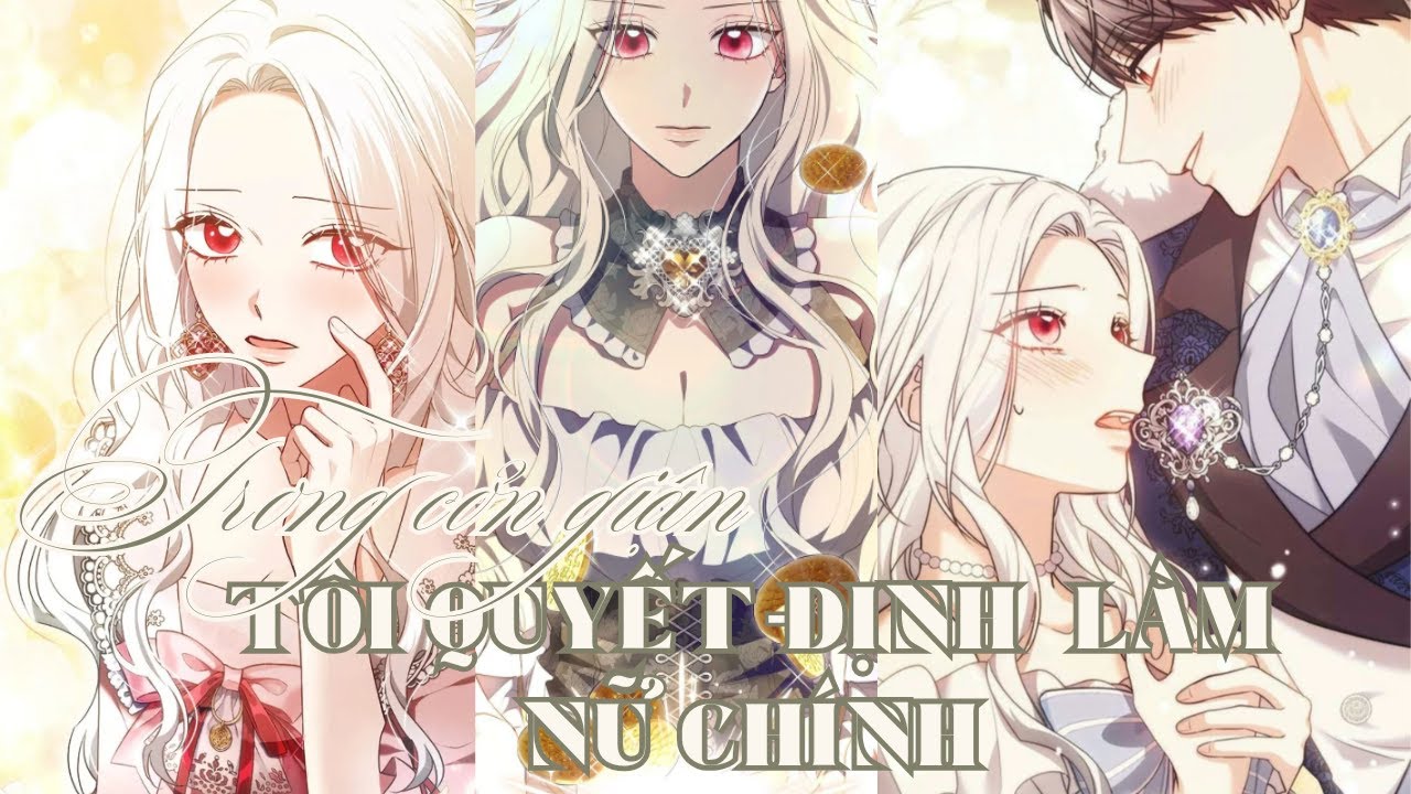 FULL 1 - 18｜TRONG CƠN GIẬN TÔI QUYẾT ĐỊNH THỬ LÀM NỮ CHÍNH - GẤU REVIEW