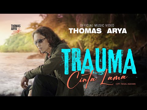 Thomas Arya - Trauma Cinta Lama (Official Music Video)