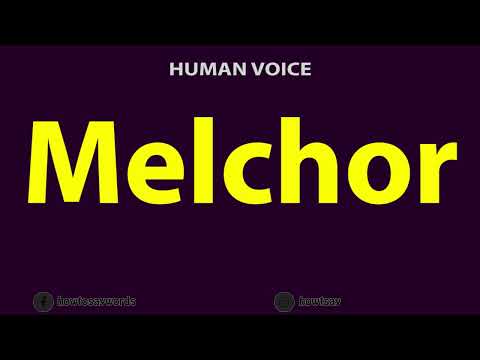 How to Pronounce Melchor