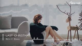Beth ft Essaih - Last Christmas | Christmas 2018