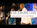PHIL THOMPSON & NEON ADEJO SINGS EZE EBUBE LIVE