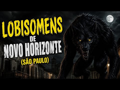 Lobisomens de Novo Horizonte.(São Paulo)