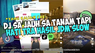 Download lagu DJ NAN KO PAHAM PLAT KT SLOW || SA JAUH SA TANAM HATI TAPI TRA HASIL mp3