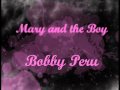 Mary and the Boy - Bobby Peru 