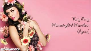 Katy Perry - Hummingbird Heartbeat (Lyrics)
