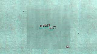 Almost Quit Music Video