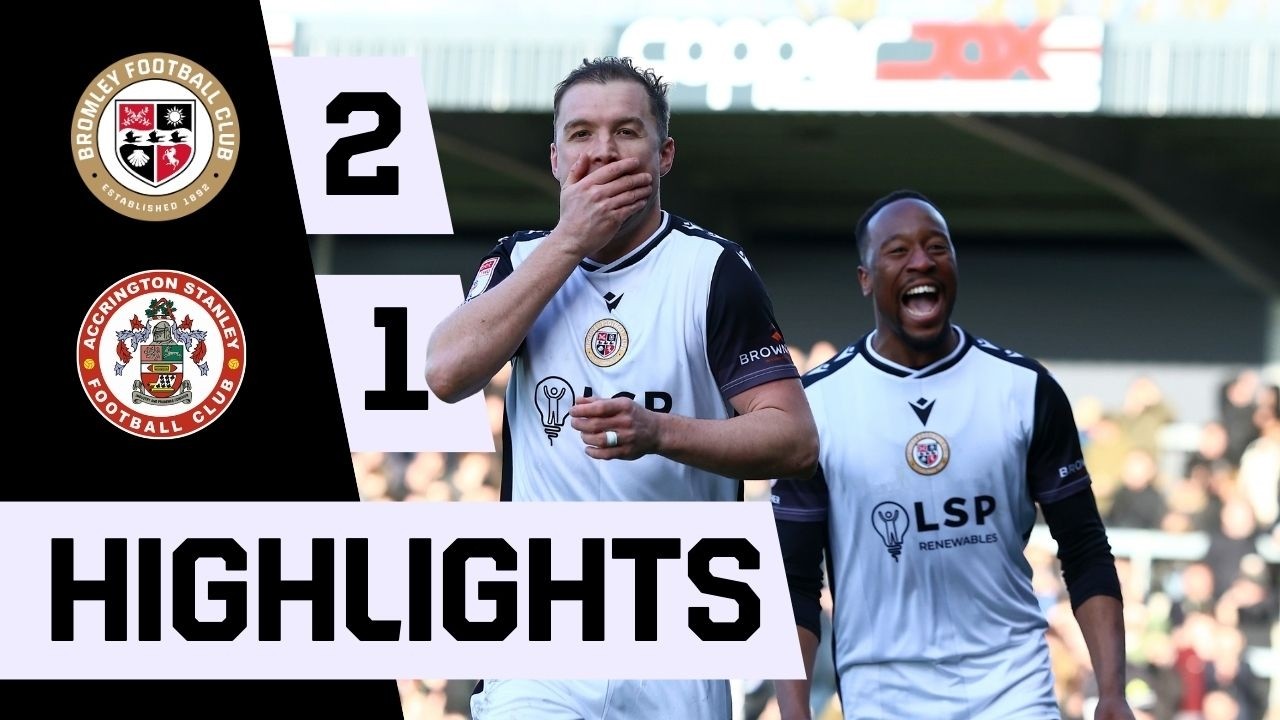 Bromley vs Accrington Stanley Highlights