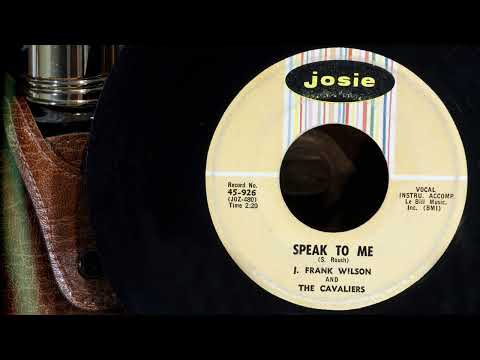 J. Frank Wilson and The Cavaliers - Speak To Me  ...1964