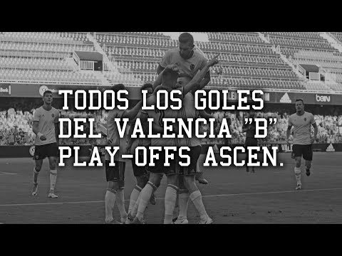 Todos los goles del Valencia Mestalla Play-Off Ascenso 2ª 16/17