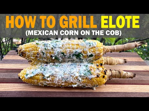 How To Grill ELOTE: Grilled Mexican Corn on the Cob on a Weber Q Grill