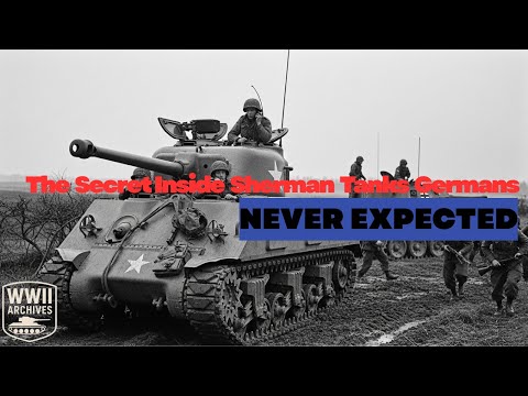 The Secret Inside Sherman Tanks Germans Never Expected