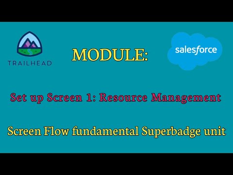 Screen Flow fundamental Superbadge unit|Set up Screen 1: Resource Management| Salesforce answers