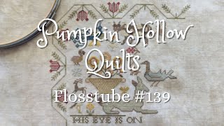 Flosstube 139 ~ Pumpkin Hollow Quilts ~ May 18, 2024