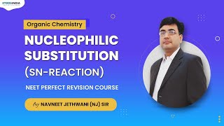 Nucleophilic Substitution (SN-Reaction) - Chemistry | NEET Perfect Revision by NJ Sir | Etoosindia