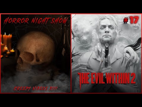 Horror Night Show - Creepy Videos XIII #17 The Evil Within II