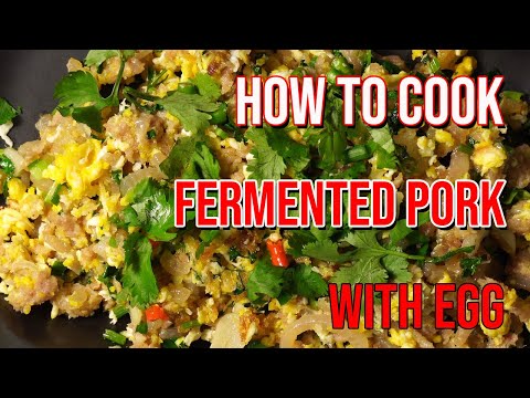 HOW to Stir fry Fermented SOUR PORK with EGG – Thai Food