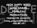 akoy happy weed song 