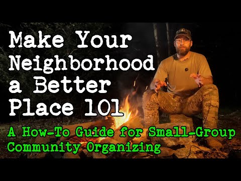 Make Your Neighborhood a Better Place 101 (A How-To Guide for Small Scale Community Organizing)
