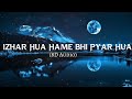 Izhar Hua Hame Bhi Pyar Hua 8D Audio Guli Mata Arabic Song