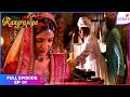 Rangrasiya Full Episode Ep 7 Varun And Parvati Exchange Rings Colors TV
