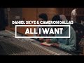 Daniel Skye & Cameron Dallas - All I Want ...