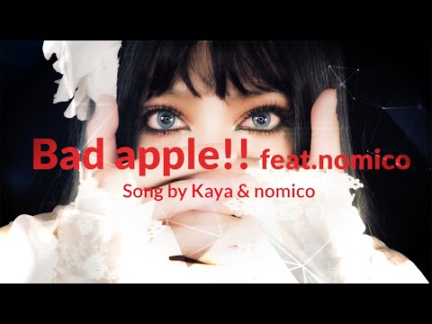 Kaya＆nomico - BadApple!!feat.nomico