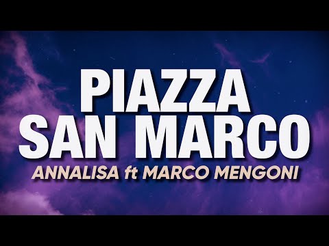 Annalisa ft Marco Mengoni - PIAZZA SAN MARCO (Testo/Lyrics)