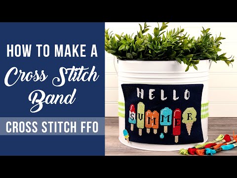 HOW to FINISH your CROSS STITCH - CROSS STITCH BAND - FFO Home Decor - Fat Quarter Shop Flosstube