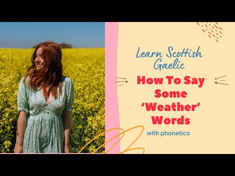 Learn Scottish Gaelic | Learn Some ‘Weather’ Words In Scottish Gaelic (with phonetics)