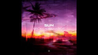 SUN  - Broken Paradise - Official