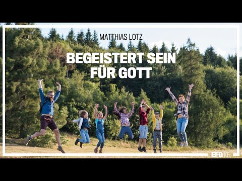 Begeistert sein für Gott | Matthias | EFG Kempten