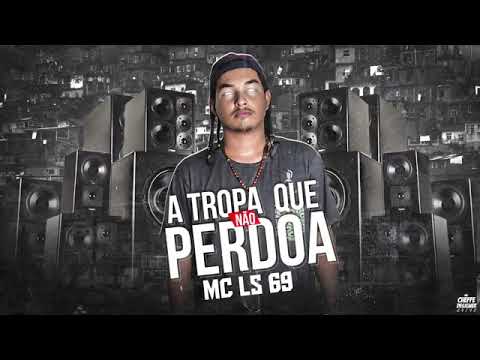 Mc LS 69 - A tropa que não perdoa - Remix_BregaFunk