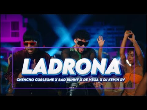 Ladrona - Chencho Corleone x Bad Bunny x De Vega x DJ Kevin SV (Music Flow 503)