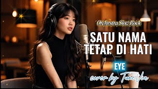 Download lagu Satu Nama Tetap Di Hati - Eye | Versi Slow Rock Orkestra Tribute (Cover by TuneVia)  mp3