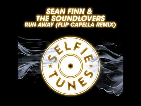 2021 SEAN FINN & THE SOUNDLOVERS - Run Away / Flip Capella Radio Edit