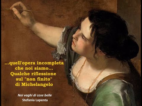 Quell'opera incompiuta che noi siamo: qualche riflessione sul \non finito\ di Michelangelo