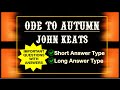 Ode to Autumn: John Keats Important Questions with Answers  Overall Summary Short & Long Answer type