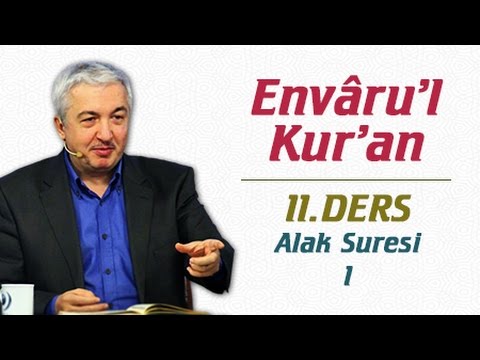 Envâru'l Kur'ân Dersleri 11.Ders | Alak Suresi - 1 | Prof.Dr. Mehmet Okuyan
