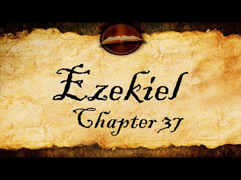 Ezekiel Chapter 37 | KJV Audio (With Text)